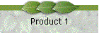 Product 1