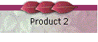 Product 2